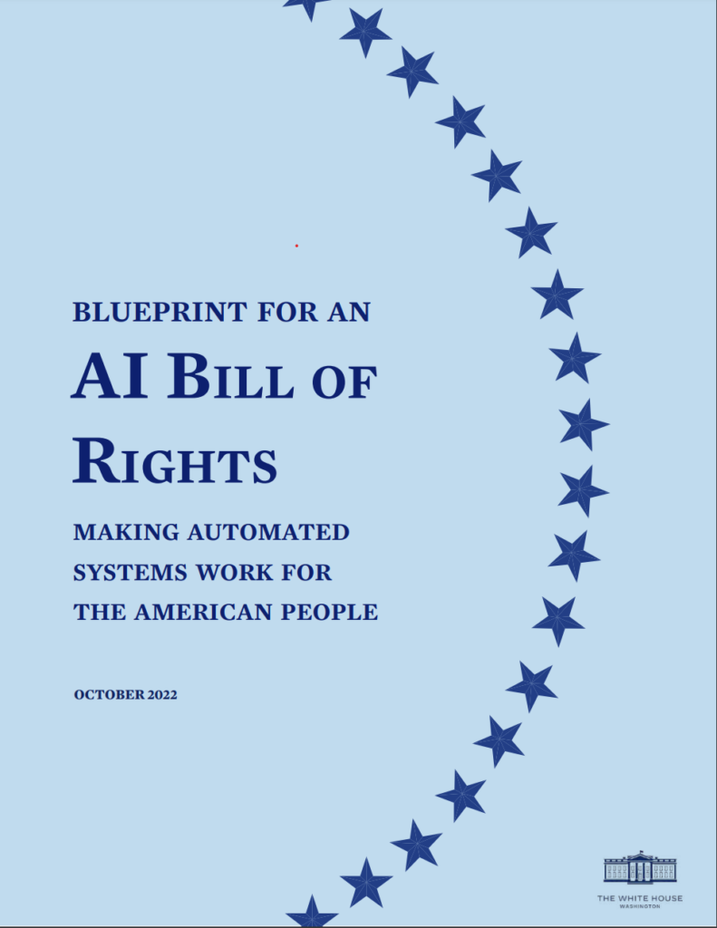 Biden's Blueprint for an AI Bill of Rights: Making Automated Systems Work for the American People.